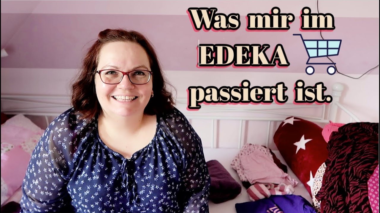 WAS MIR IM EDEKA PASSIERT IST 🛒 Couchgeplapper... auf dem Bett... beim Wäsche zusammenlegen
