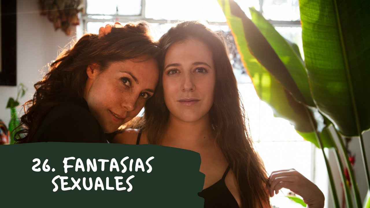 26  ¿Cuáles son tus fantasías sexuales y cómo proponerlas?