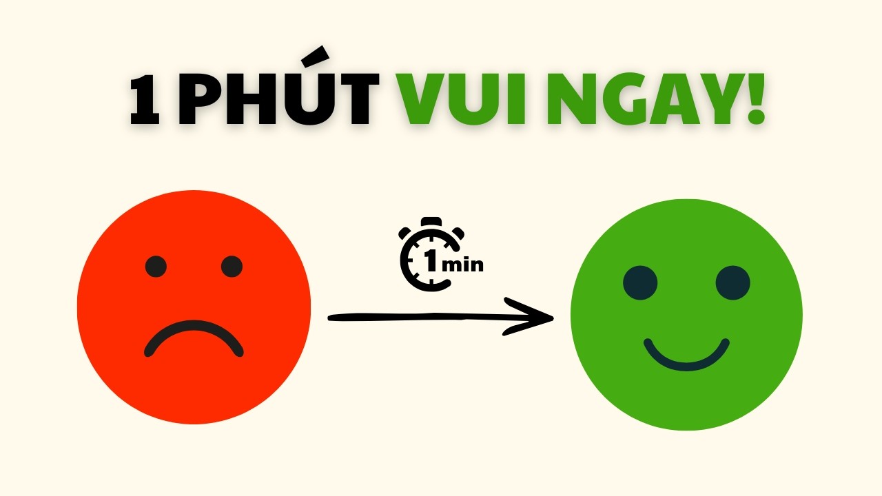 3 “Hack Não” giúp bạn VUI LÊN tức thì chỉ sau 1 phút