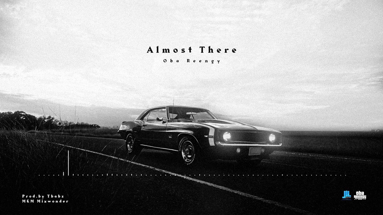 Oba Reengy - Almost There (Official Audio)