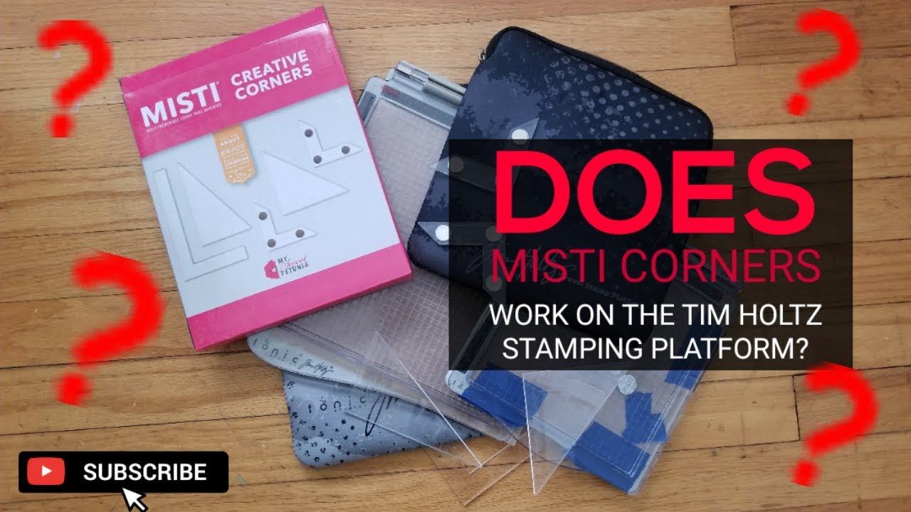 Does Misti Creative Corners work in the Tim Holtz Stamping Platform?