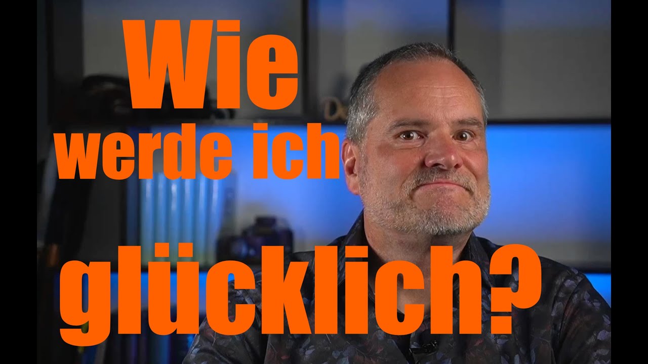 Wie werde ich glücklich