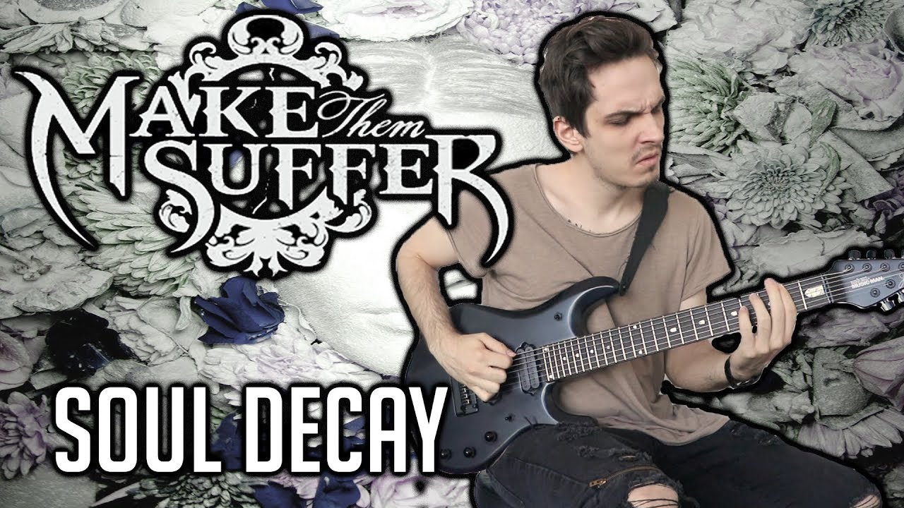 Make Them Suffer | Soul Decay | GUITAR COVER (2020)