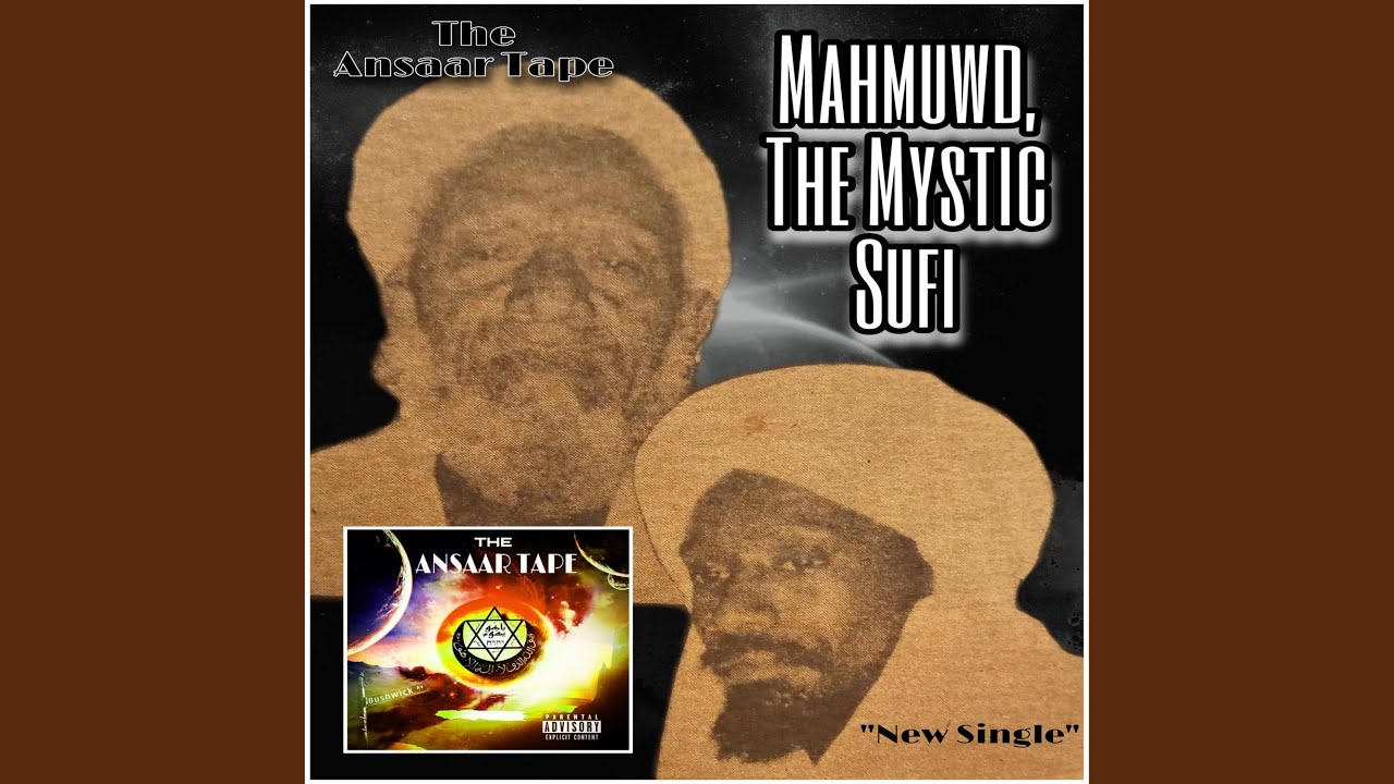 Mahmuwd, The Mystic Sufi (feat. Honorable A'Yun, Aslaam Mahdi, Tos-El Bashir, 9th Scientist &...