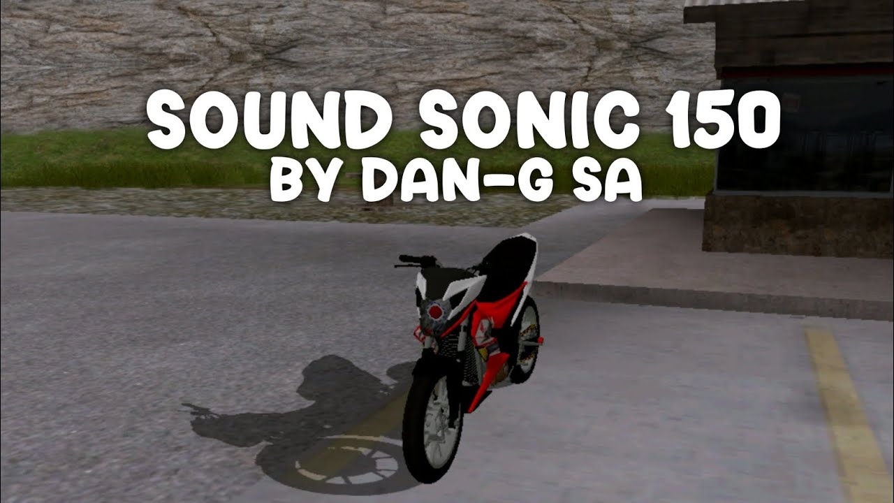 SHARE!!! SOUND SONIC 150||GTA SA ANDROID/MOBILE