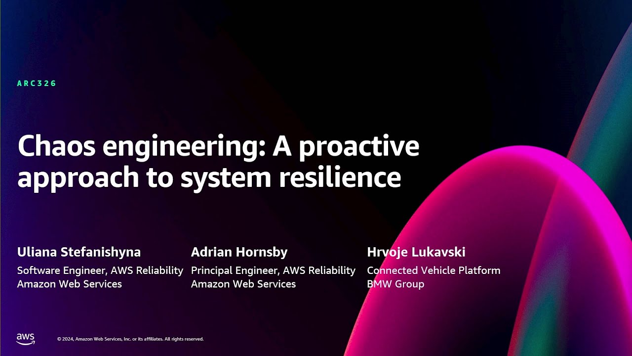 AWS re:Invent 2024 - Chaos engineering: A proactive approach to system resilience (ARC326)