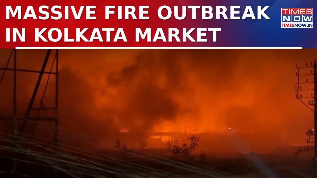 Bengal: Massive Fire Breaks Out In Kolkata's Market, Multiple Shops Gutted & Destroyed - WATCH