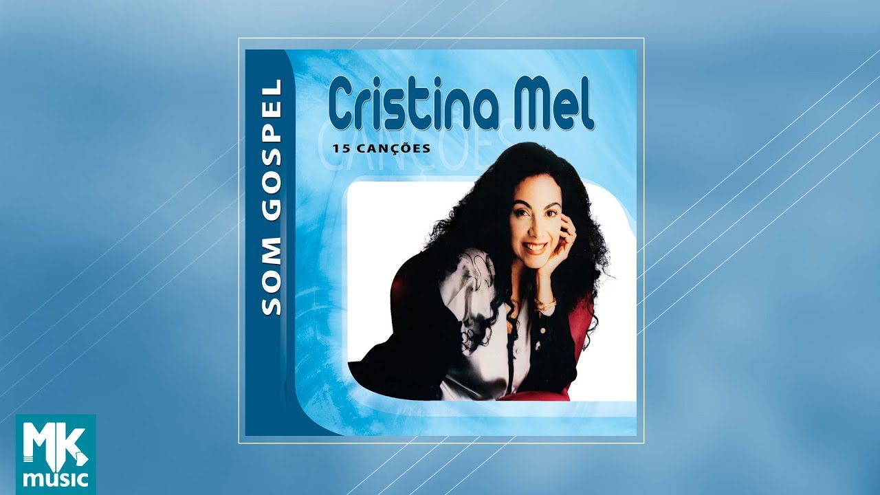 Cristina Mel - Coletânea Som Gospel (CD COMPLETO)