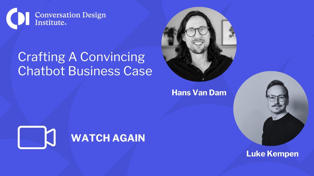 Crafting a Convincing Chatbot Business Case - Hans Van Dam & Luke Kempen