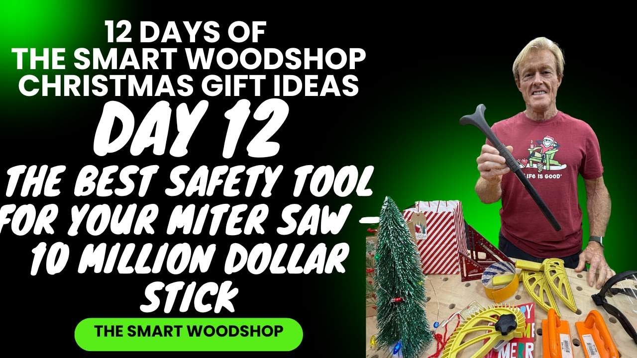 Day 12: The Best Safety Tool for Your Miter Saw &ndash; 10 Million Dollar Stick