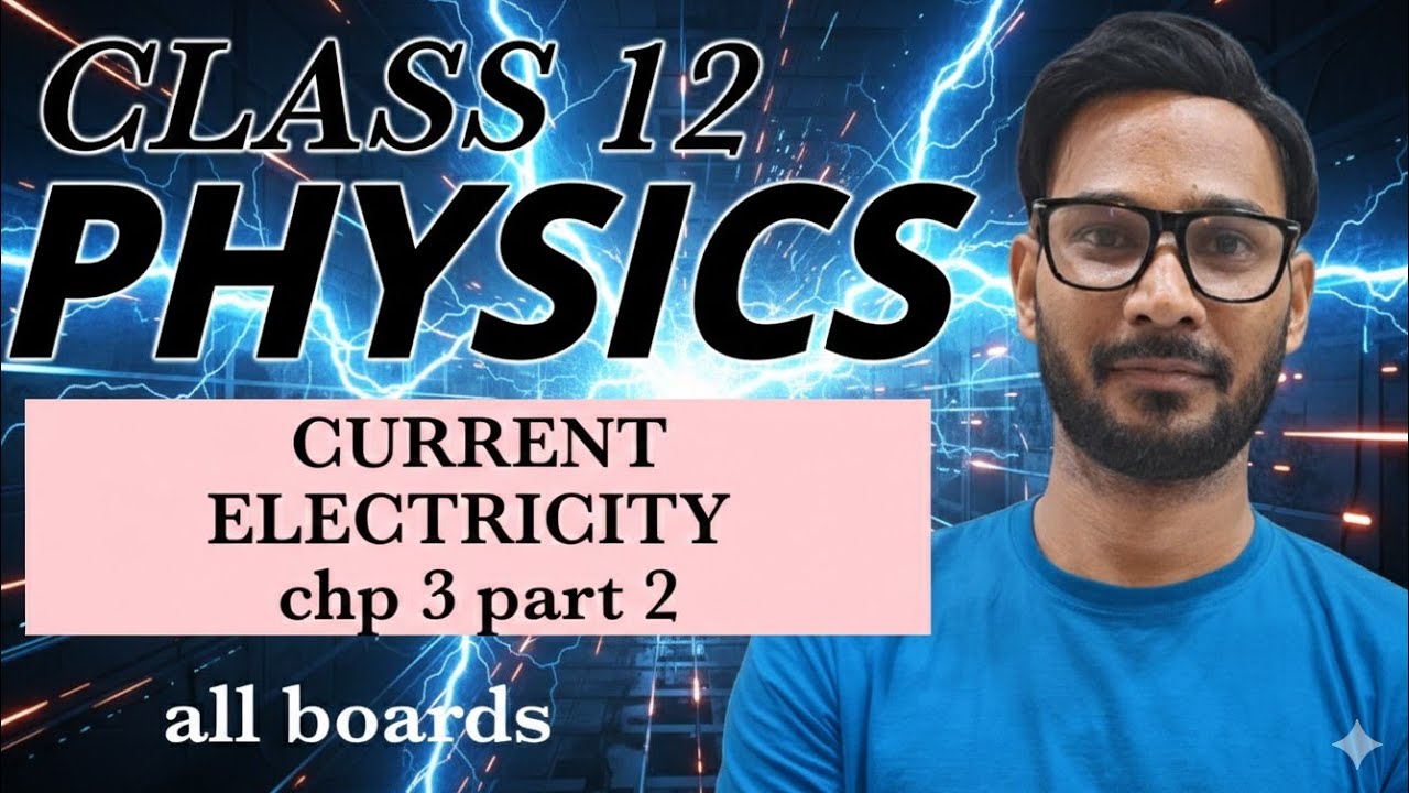 PHYSICS -CLASS 12  -CURRENT ELECTRICITY PART 2 #boards exams #ncert #all boardexams 