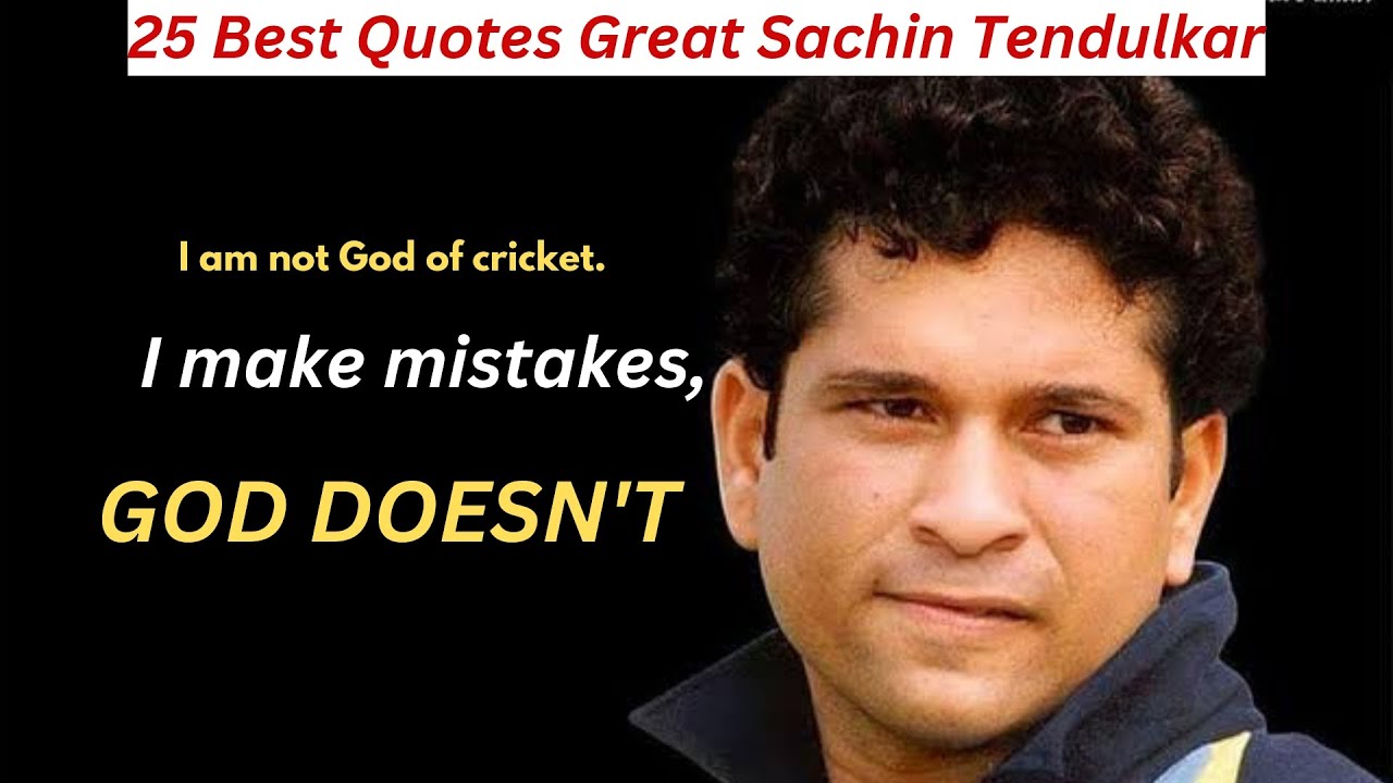 Top 25 Best Quotes By Great Sachin Tendulkar
