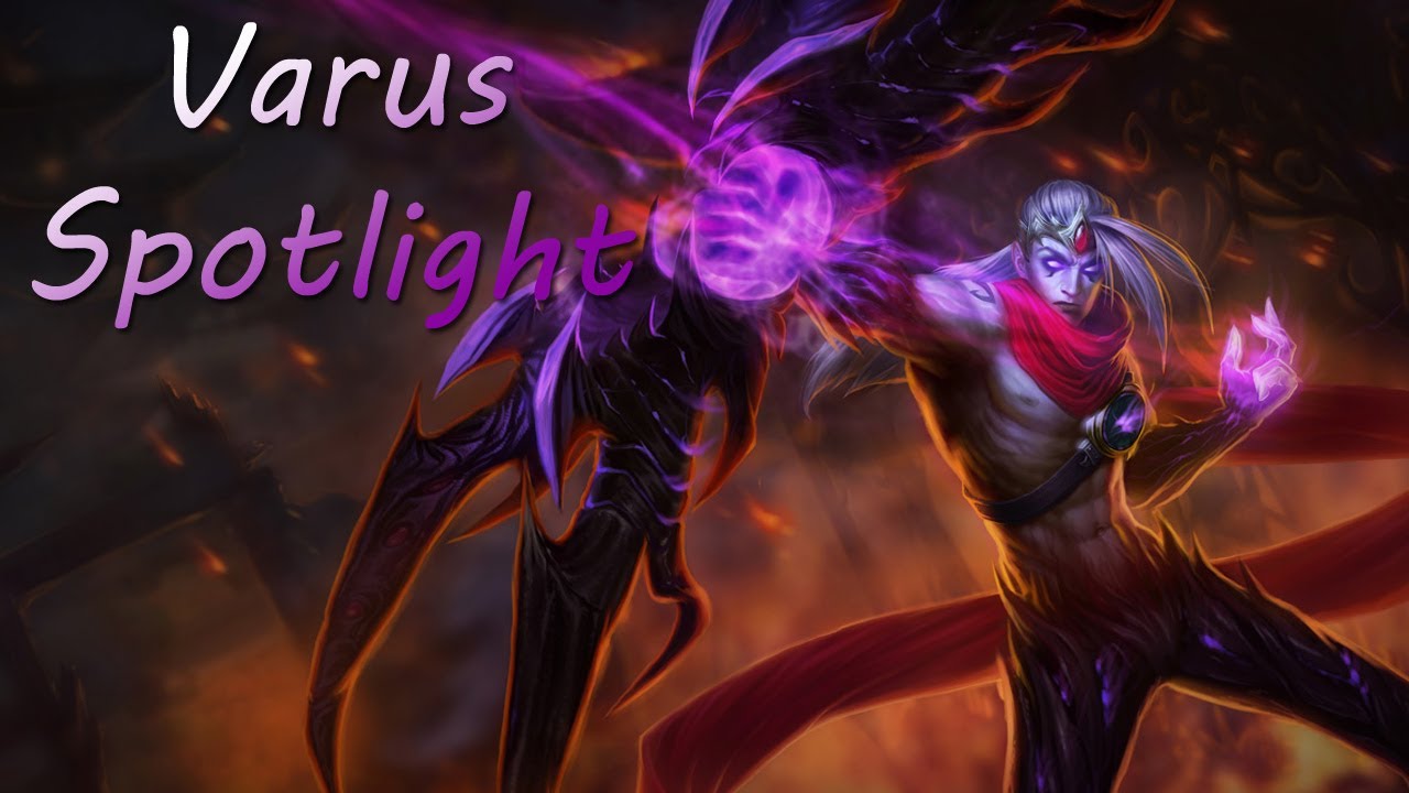 League of Legends - Varus Unofficial Champion Spotlight