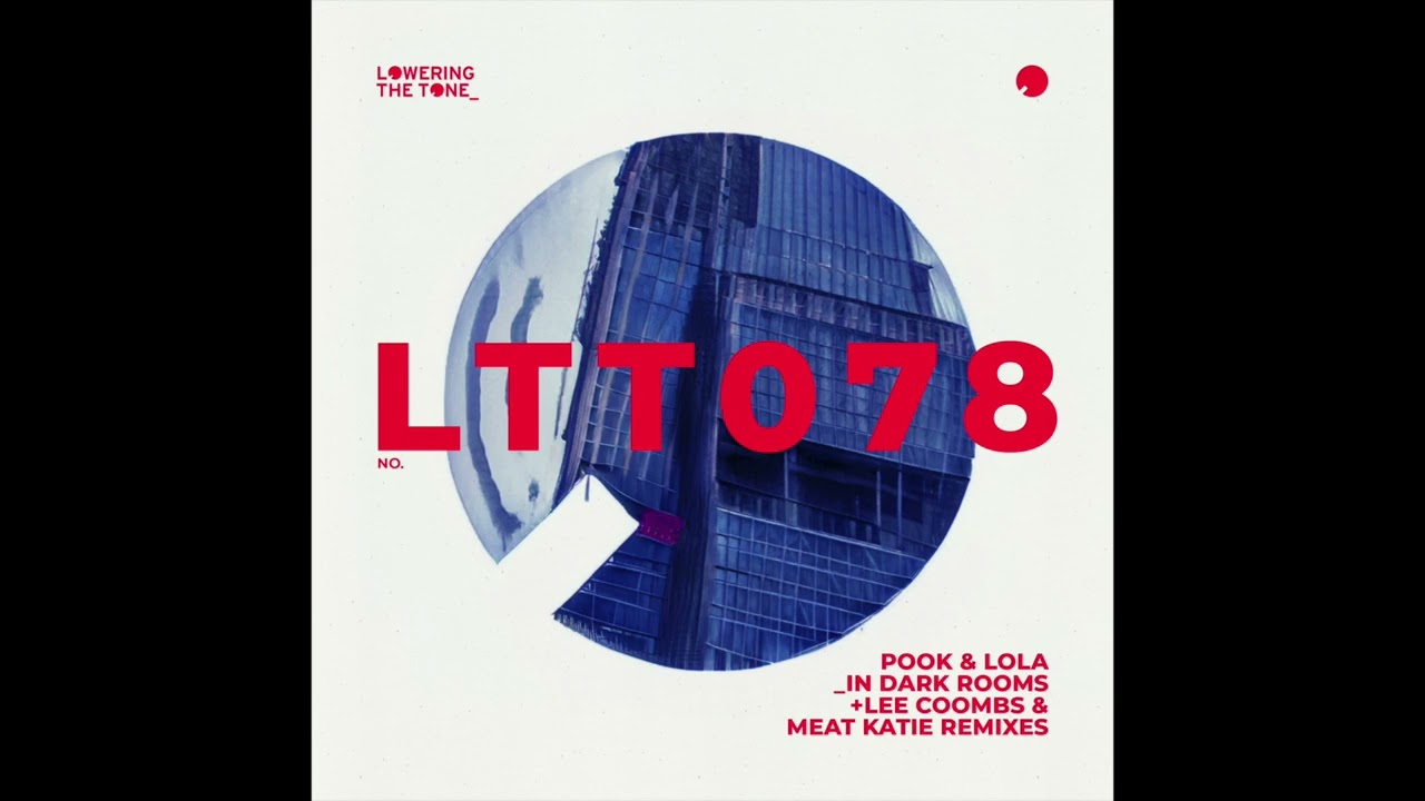 Pook & Lola 'In Dark Rooms' (Meat Katie Remix)  Lowering The Tone - 2023
