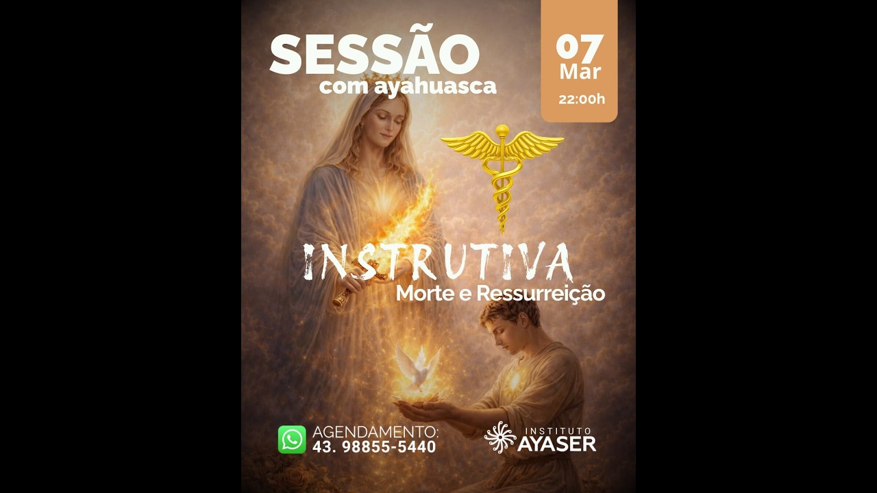 AYAHUASCA - Sessão Instrutiva 110 - MORTE E RESSURREIÇÃO