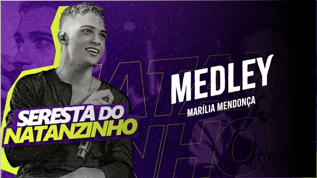 Medley Marilia Mendonça - Seresta do Natanzinho