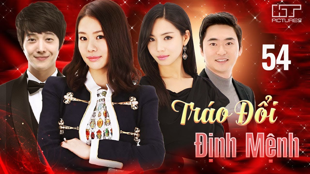 TRÁO ĐỔI ĐỊNH MỆNH – Tập 54 [Lồng Tiếng] | Phim Hàn Quốc Tình Cảm Gia Đình Hay Nhất 2025