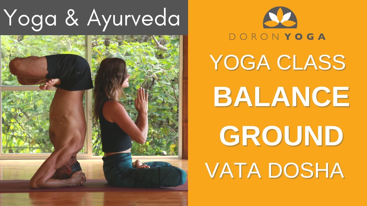 Yoga Class to Ground and Balance Vata Dosha | YOGA & AYURVEDA | Practice this class to feel calm!