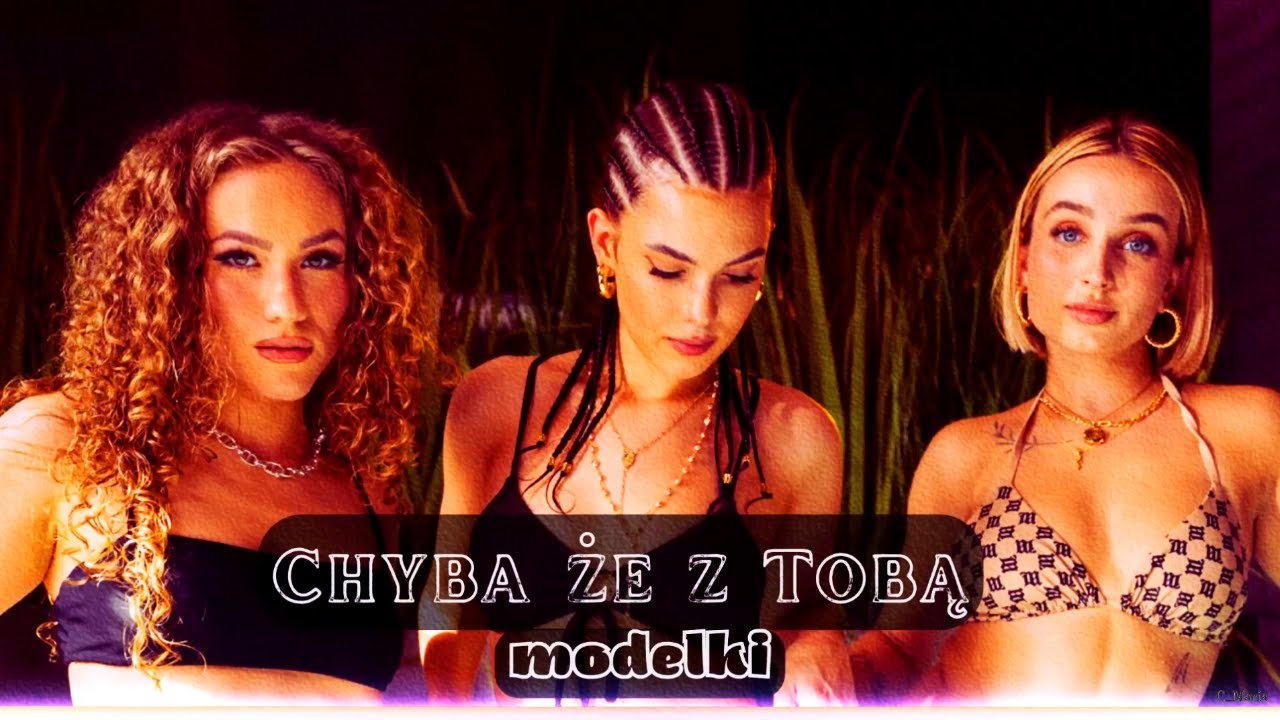 Nightcore Chyba że z Tobą * MODELKI