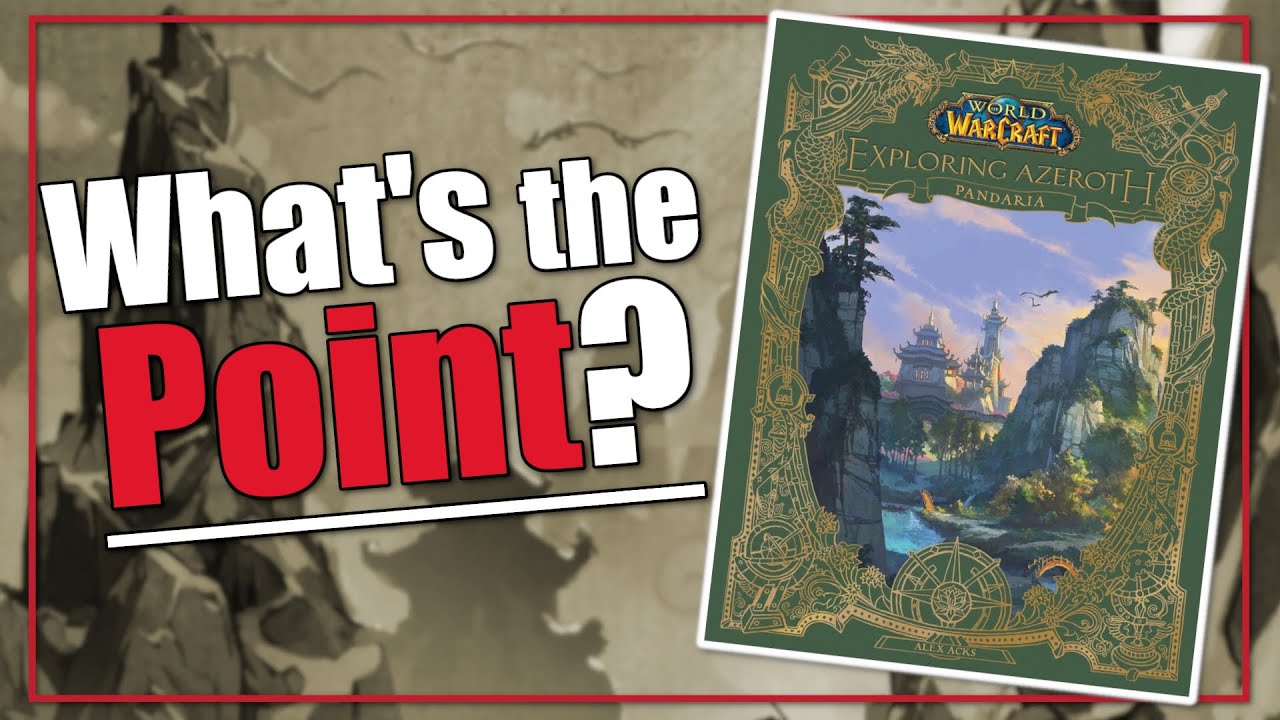 What is the POINT? | Discussing the Exploring Azeroth Books [Warcraft Live Discussion]