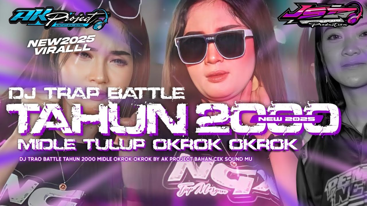 DJ TRAP BATTLE TAHUN 2000‼️MIDDLE TULUP FULL OKROK OKROK 2025‼️FROM AK PROJECT OFFICIAL🔥🔥