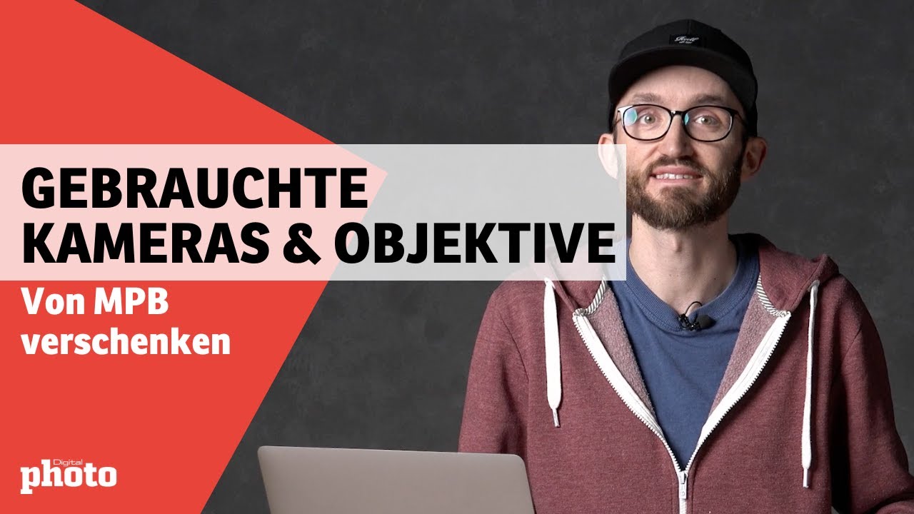 MPB: Gebrauchte Kameras und Objektive verschenken 🎁 | DigitalPHOTO-Magazin