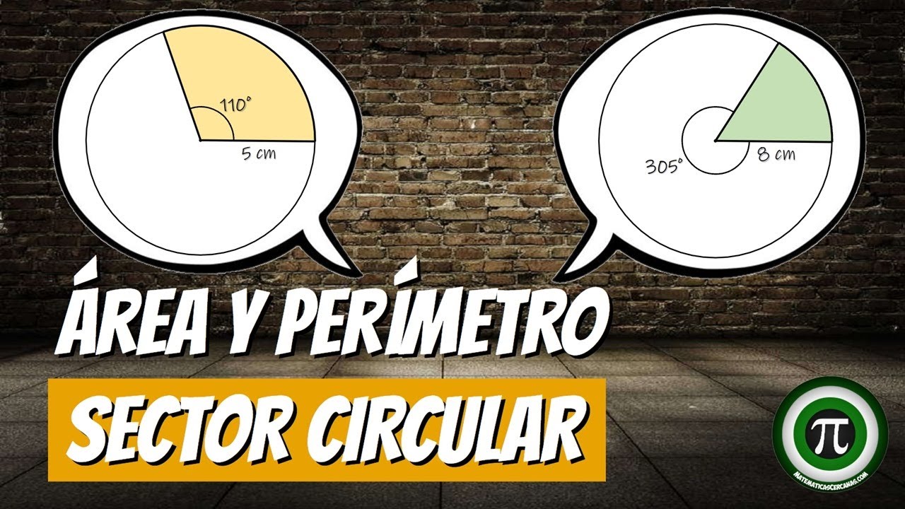 ÁREA Y PERÍMETRO DE UN SECTOR CIRCULAR