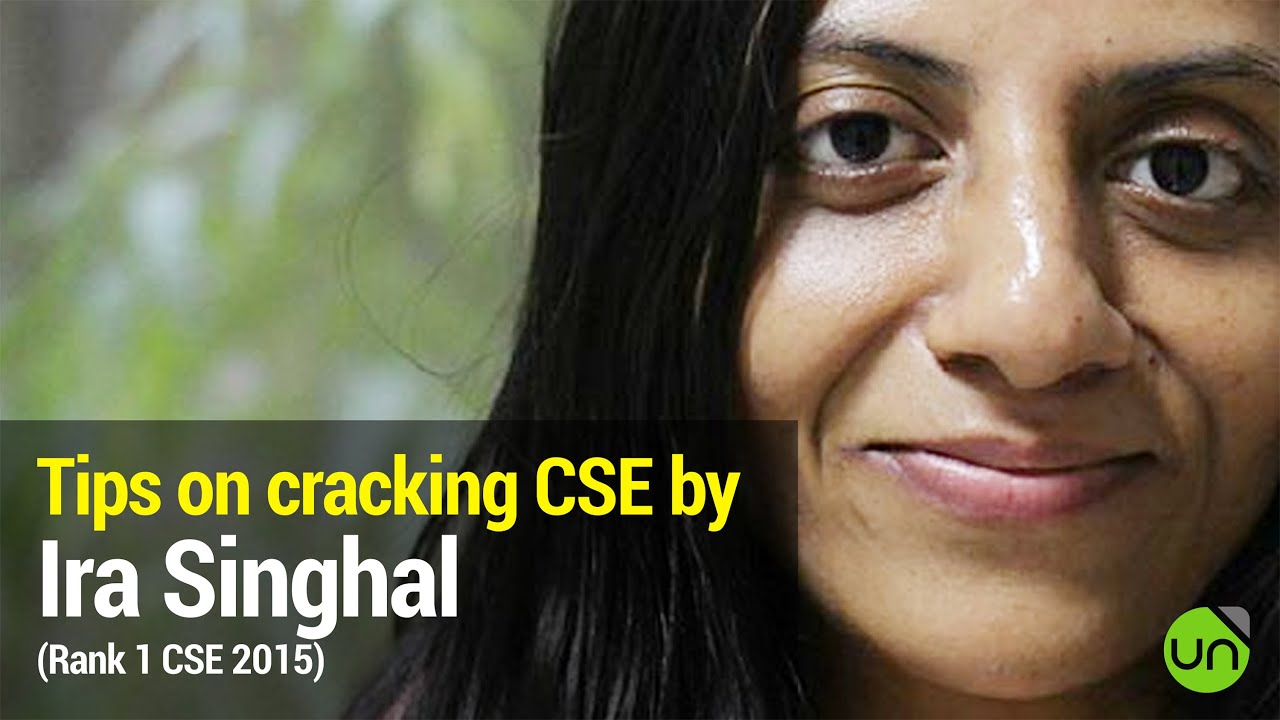 Tips on cracking UPSC CSE by Ira Singhal (Rank 1)