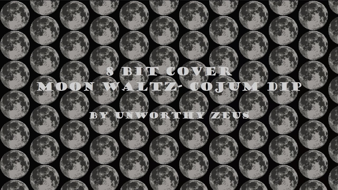 [8 Bit Cover] Moon Waltz - Cojum Dip