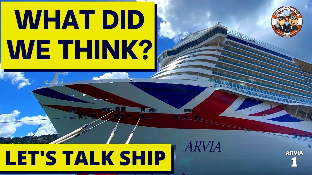 P&O Arvia REVIEW - Let's Talk Ship - overview, ports of call, embarkation and our cabins