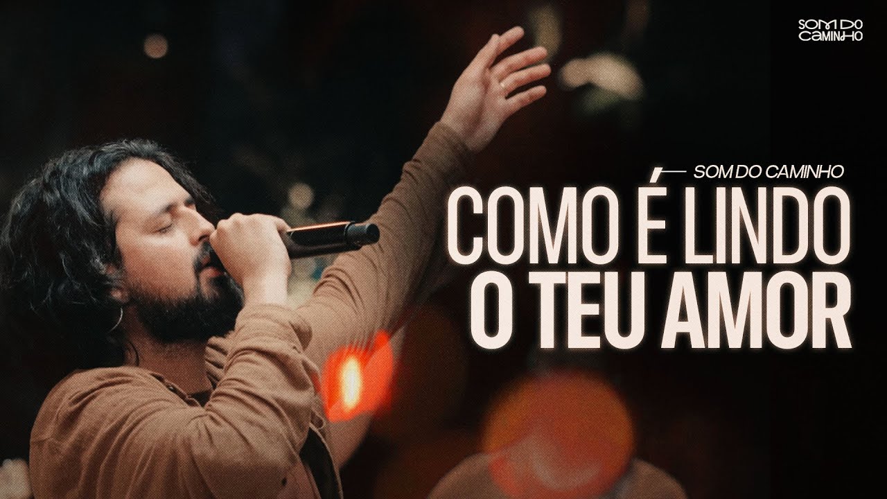 Som do Caminho feat. Jow Felix - Como é Lindo o Teu Amor (Ao Vivo)