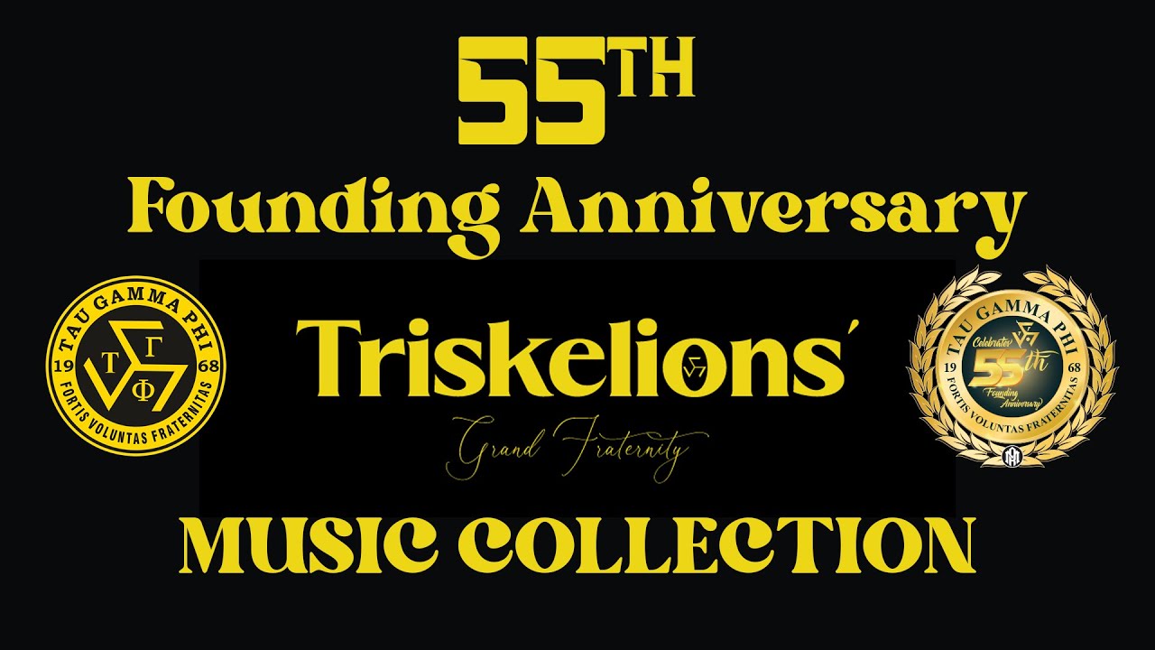 Triskelion Songs | Tau Gamma Phi 55th Anniversary