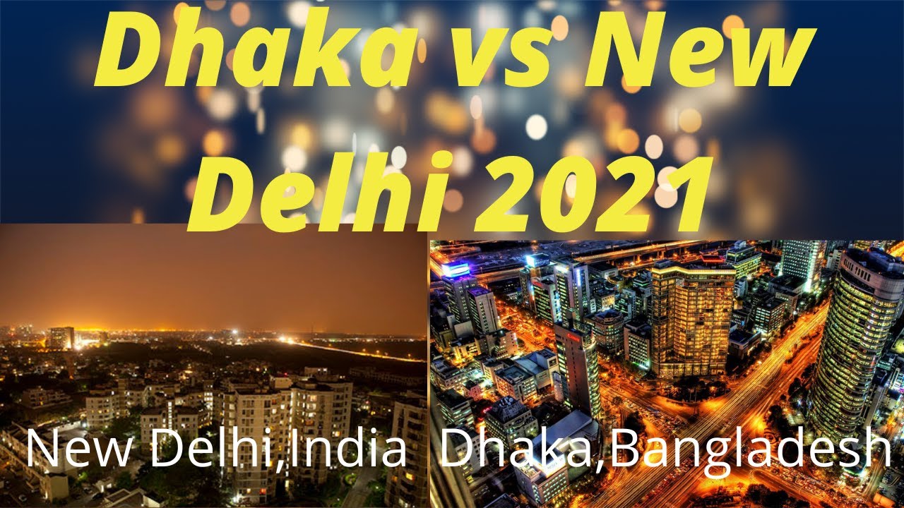 Dhaka vs New Delhi Economy 2021