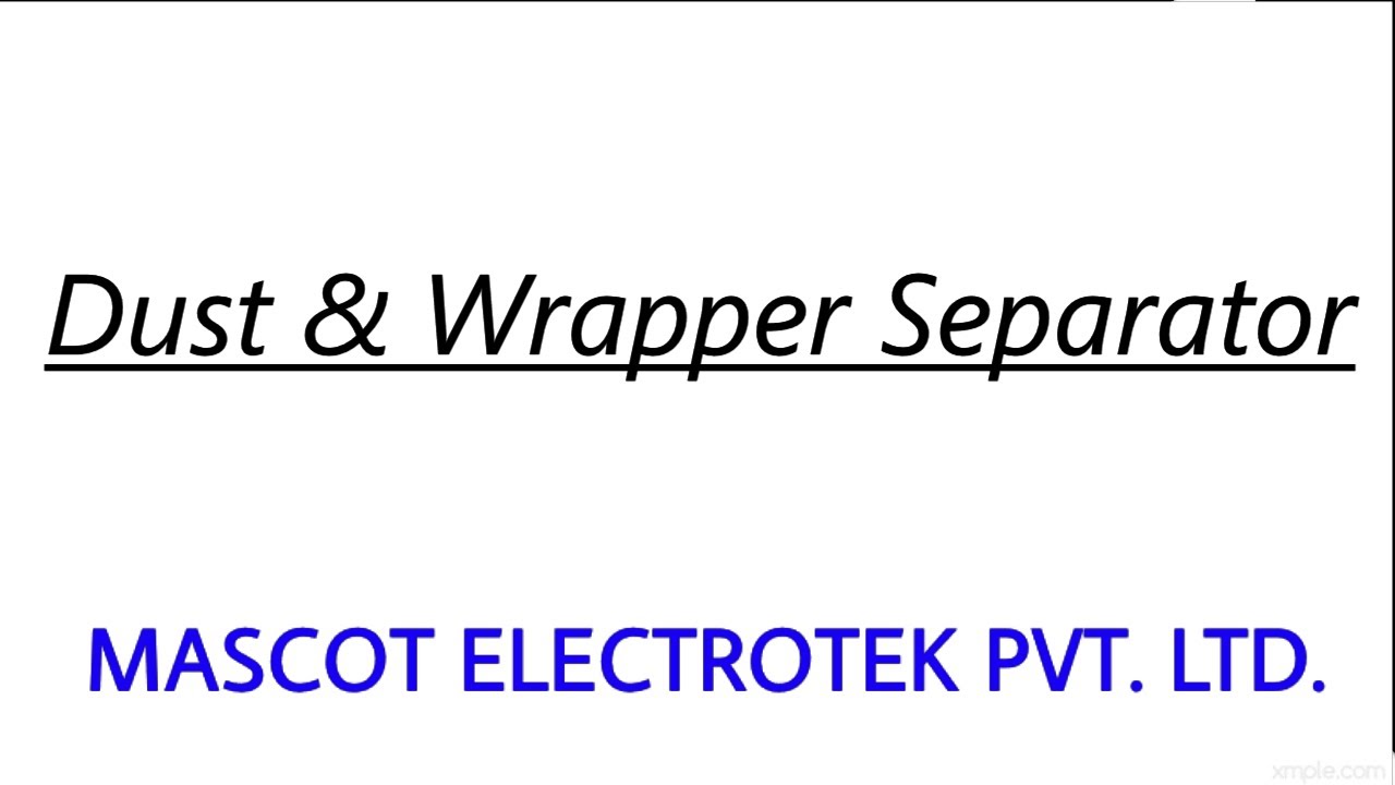 Dust and Wrapper Separator || MASCOT ELECTROTEK PVT. LTD.