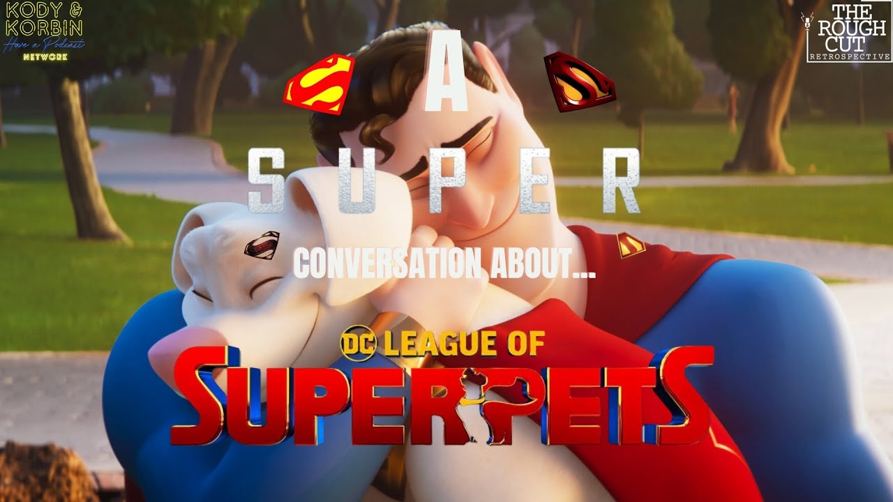 A SUPER (FAST) CONVERSATION ABOUT... Every Superman Movie Ep 10 | DC League of Super-Pets | AFCA