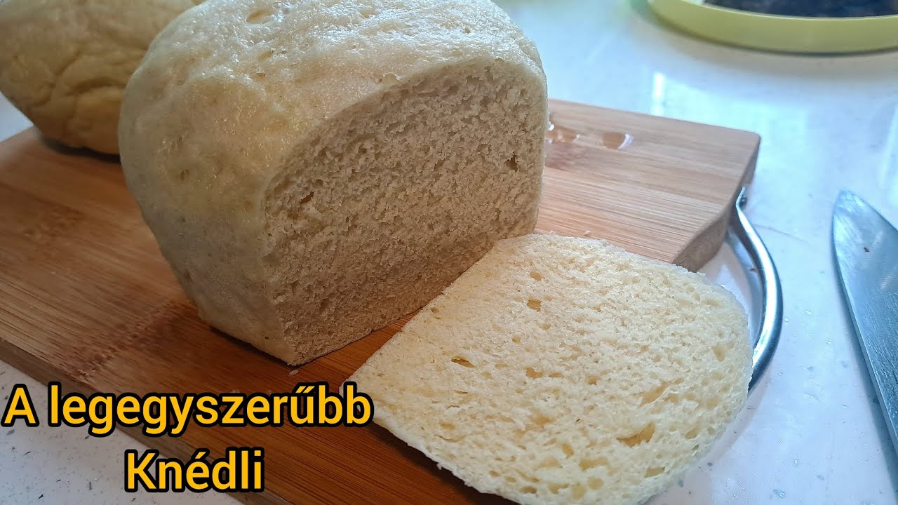 Knédli,a legegyszerűbben készítve.
