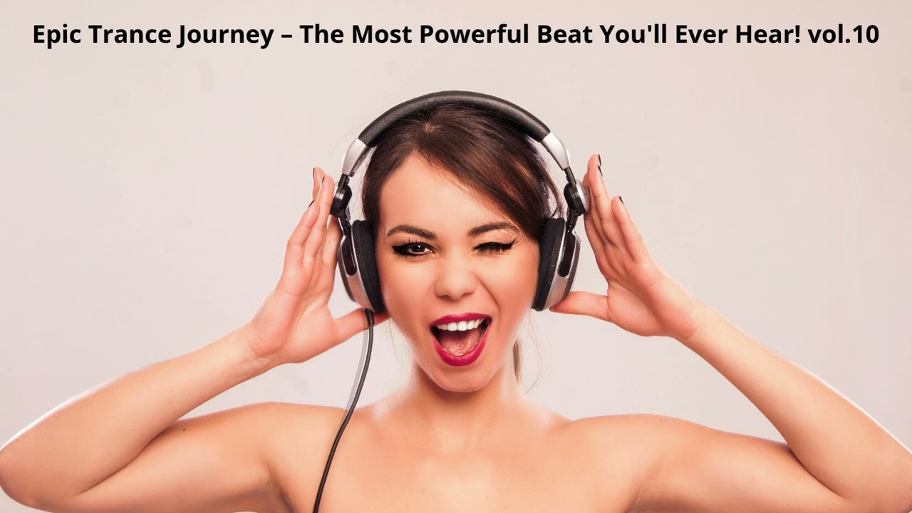 🔥 Epic Trance Journey – The Most Powerful Beat You'll Ever Hear! 🌍vol.10