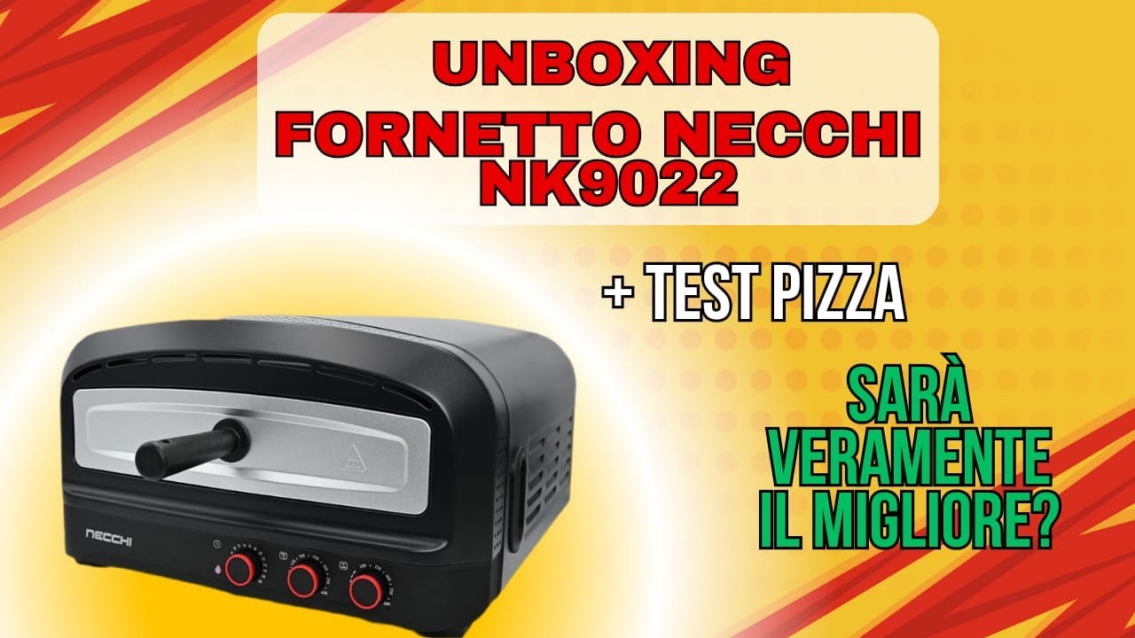 Forno Necchi NK9022 Unboxing + Test Pizza, Scopriamolo insieme!