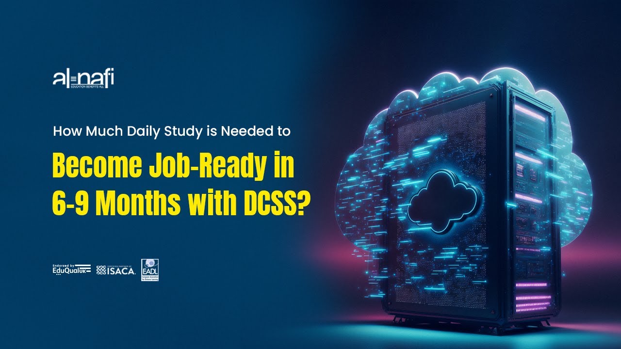 How Much Daily Study is Needed to Become Job-Ready in 6-9 Months with DCCS? | AL NAFI