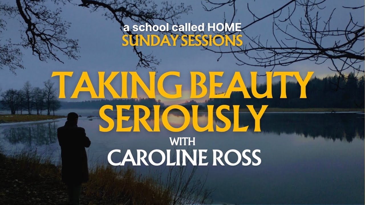 Taking Beauty Seriously with Caroline Ross | Sunday Sessions no.1