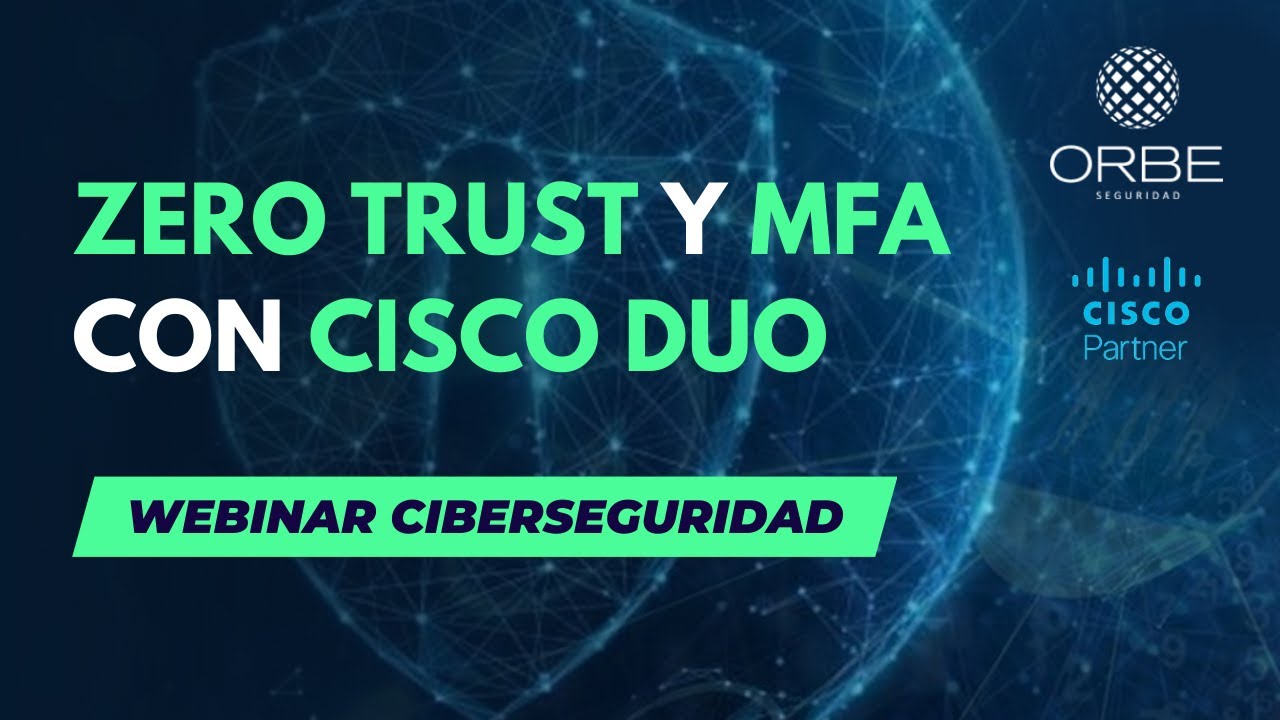 Webinar Seguridad -  Zero Trust y MFA con Cisco Duo