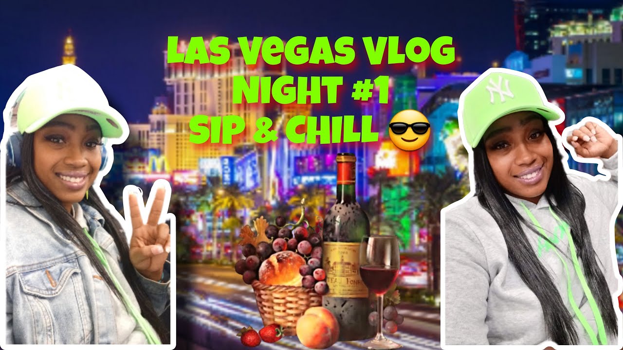SOLO TRAVEL/ LAS VEGAS VLOG/ NIGHT#1/ SIP & CHILL