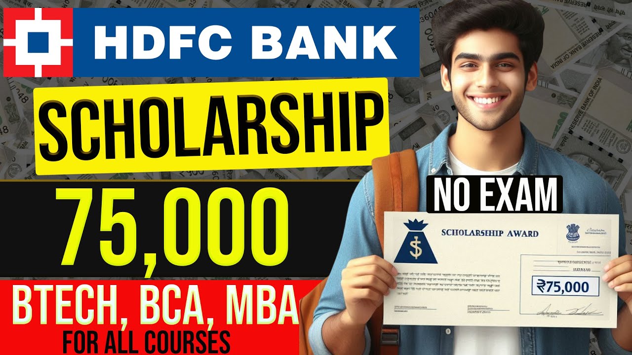 HDFC Bank Scholarship 🔥2024 -25 for students | Free Scholarship for BTech ,BCA, MTech, MBA (for All)