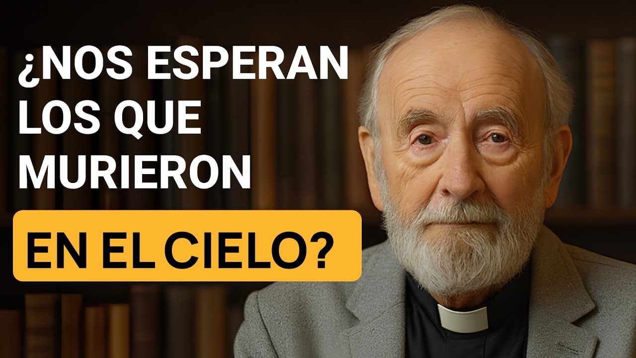 ¿NOS ESPERAN LOS QUE MURIERON EN EL CIELO? 🙏 Una respuesta que lo cambia todo