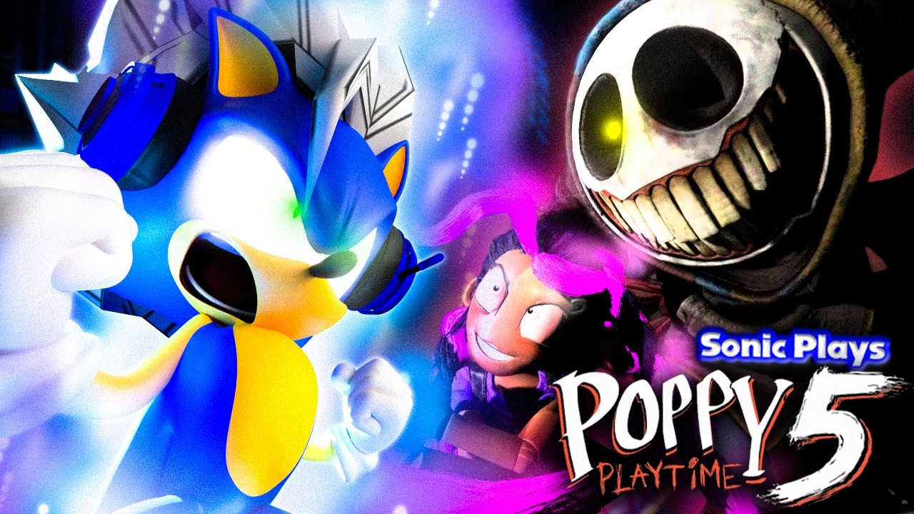 Sonic играет: POPPY PLAYTIME ГЛАВА 5
