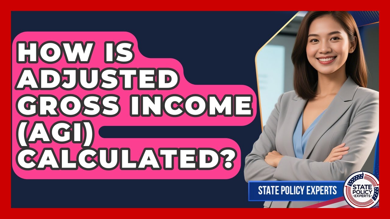 How Is Adjusted Gross Income (AGI) Calculated? - State Policy Experts