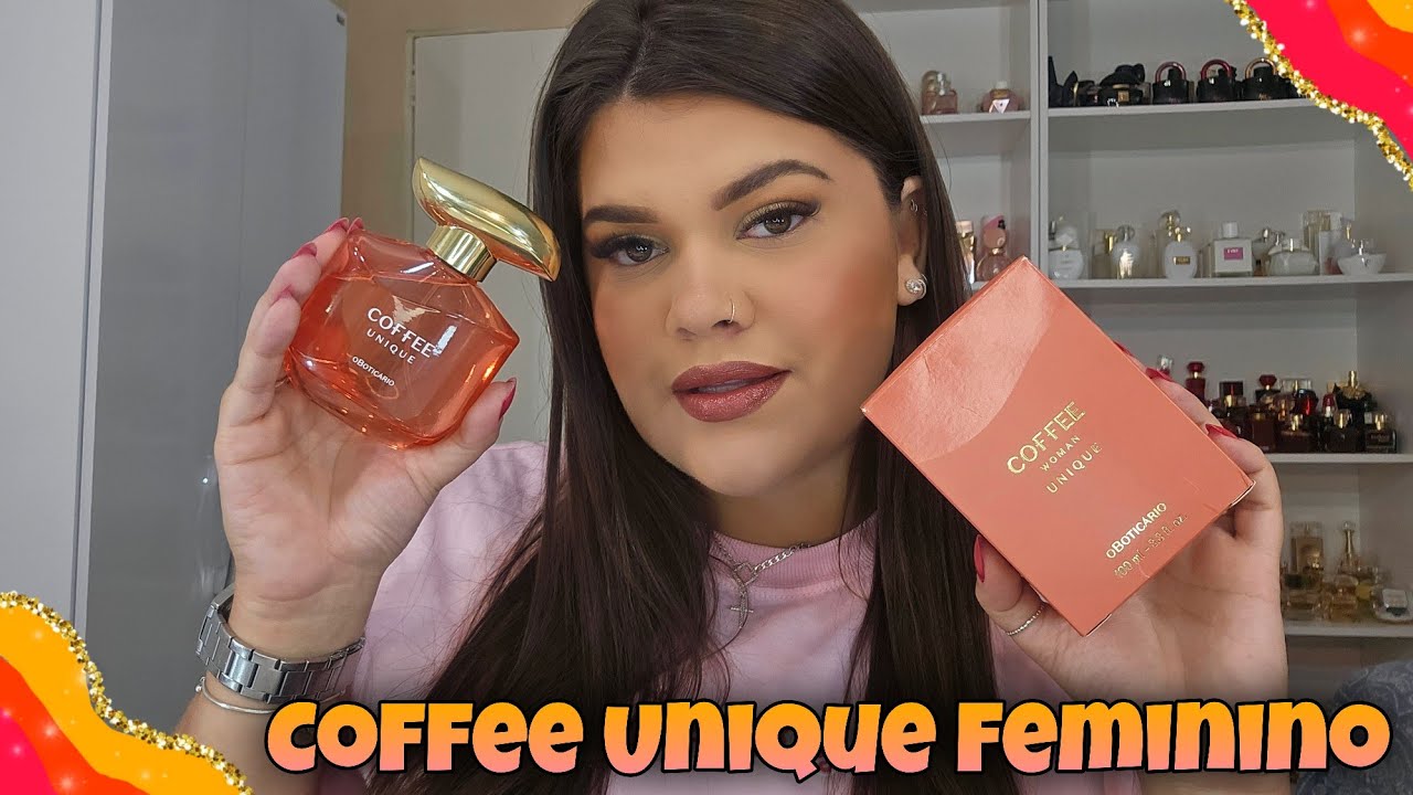 COFFEE WOMAN UNIQUE - O Boticário | Este perfume me SURPREENDEU! 