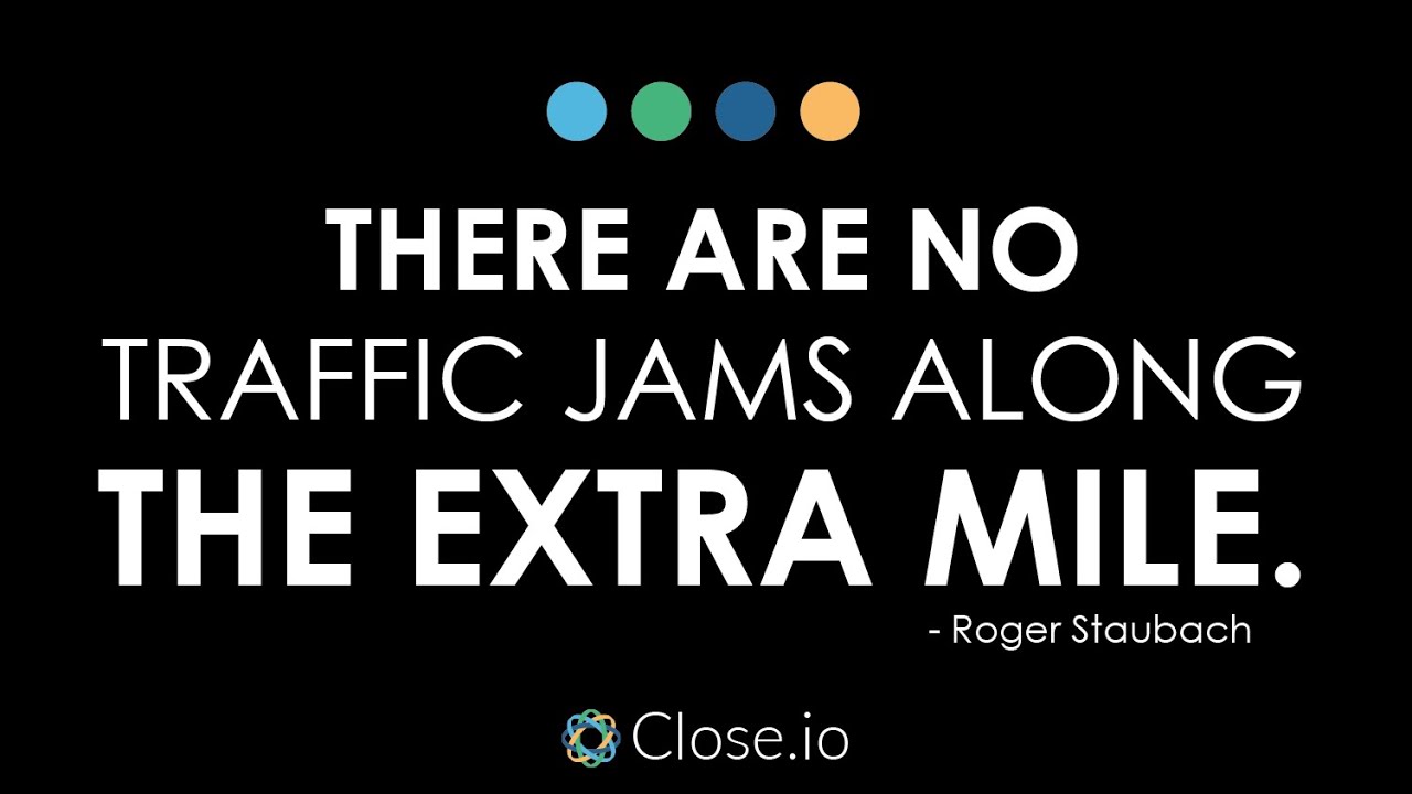 Sales motivation quote: There are no traffic jams along the extra mile. - Roger Staubach