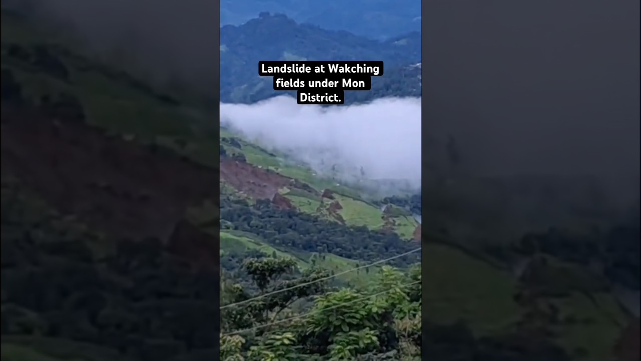Subscribe for more update #landslide #mondistrict #montown #naga #nagaland #northeastindia #heavy