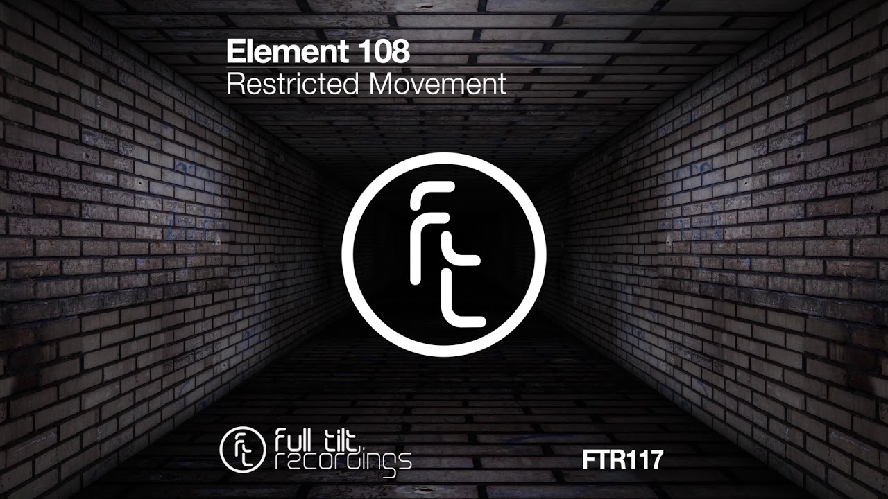 Element 108 -  Restricted Movement (Original Mix)